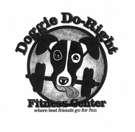DOGGIE DO-RIGHT FITNESS CENTER WHERE BEST FRIENDS GO FOR FUN logo