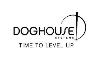 DOGHOUSE SYSTEMS TIME TO LEVEL UP logo
