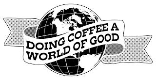 DOING COFFEE A WORLD OF GOOD logo