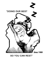 "DOING OUR BEST SO YOU CAN REST" Z Z Z 11 12 1 2 SINCE 1989 logo