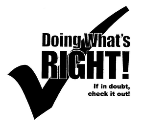 DOING WHAT'S RIGHT! IF IN DOUBT, CHECK IT OUT! logo