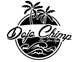 DOJO CHIMP SLOW YOUR ROLL logo