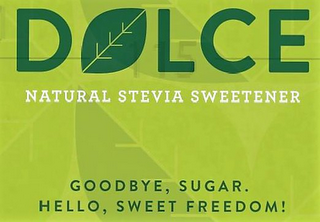 DOLCE NATURAL STEVIA SWEETENER GOODBYE, SUGAR. HELLO, SWEET FREEDOM! logo