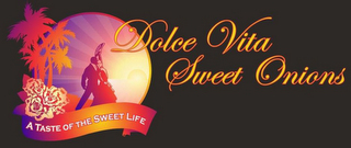 DOLCE VITA SWEET ONIONS: A TASTE OF THE SWEET LIFE logo