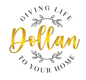 DOLLAN GIVING LIFE TO YOUR HOME logo