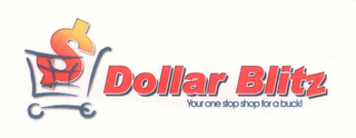 DOLLAR BLITZ YOUR ONE STOP SHOP FOR A BUCK! logo