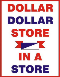 DOLLAR DOLLAR STORE IN A STORE logo