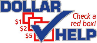 DOLLAR HELP CHECK A RED BOX! $1 $2 $5
