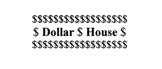 $ DOLLAR $ HOUSE $ logo