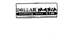 DOLLAR MANIA NOTHING OVER $1.00 logo
