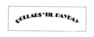 DOLLAR$ 'TIL PAYDAY logo
