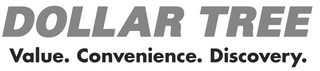 DOLLAR TREE VALUE. CONVENIENCE. DISCOVERY. logo