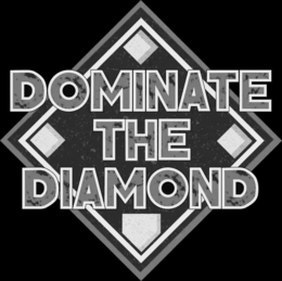 DOMINATE THE DIAMOND