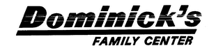 DOMINICK'S FAMILY CENTER logo