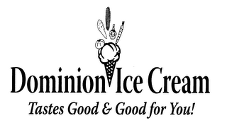 DOMINION ICE CREAM TASTES GOOD & GOOD FOR YOU! logo