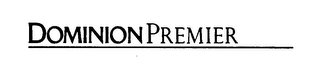 DOMINION PREMIER