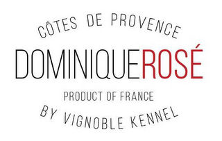 DOMINIQUE ROSÉ BY VIGNOBLE KENNEL CÔTESDE PROVENCE PRODUCT OF FRANCE logo