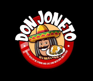 DON JONETO CHOOSE HEALTHY BE STRONG AND LIVE LONG WITH DON JONETO FOOD logo