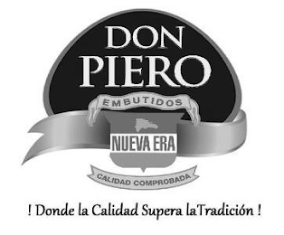 DON PIERO EMBUTIDOS NUEVA ERA CALIDAD COMPROBADA DONDE LA CALIDAD SUPERA LA TRADICIÓN! logo
