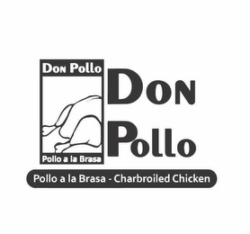 DON POLLO POLLO A LA BRASA  DON POLLO POLLO A LA BRASA - CHARBROILED CHICKEN logo