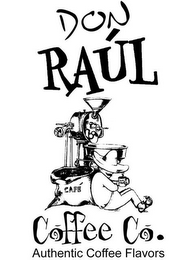 DON RAÚL CAFÉ COFFEE CO. AUTHENTIC COFFEE COMPANY logo
