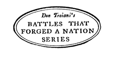 DON TROIANI'S BATTLES THAT FORGED A NATION SERIES logo