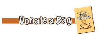 DONATE A BAG SOUL WARMING A HAPPY HEARTMAKES THE FACE CHEERFUL logo