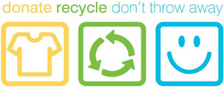 DONATE RECYCLE DON'T THROW AWAY logo