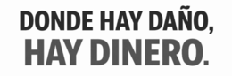 DONDE HAY DAÑO, HAY DINERO. logo