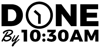 DONE BY 10:30AM logo