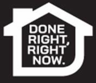 DONE RIGHT, RIGHT NOW.