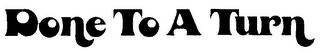 DONE TO A TURN logo