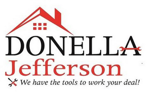 DONELLA JEFFERSON WE HAVE THE TOOLS TO WORK YOUR DEAL! logo