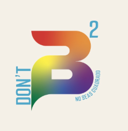 DON'T B 2 NO SEAS CUADRADO logo