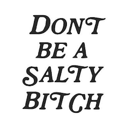 DONT BE A SALTY BITCH logo