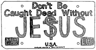 DON'T BE CAUGHT DEAD WITHOUT JESUS logo