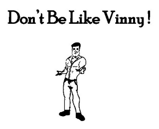 DON'T BE LIKE VINNY! logo