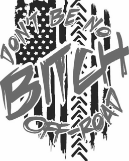 DON'T BE NO BITCH OFF-ROAD logo