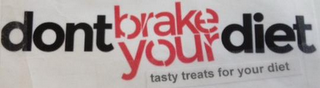 DONT BRAKE YOUR DIET TASTY TREATS FOR YOUR DIET logo