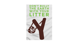DON'T BULLY THE EARTH WITH YOUR LITTER logo