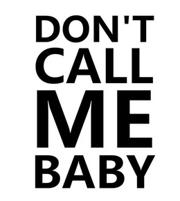DON'T CALL ME BABY logo