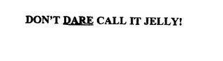 DON'T DARE CALL IT JELLY! logo