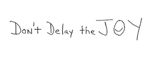 DON'T DELAY THE JOY logo