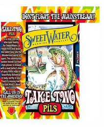 DON'T FLOAT THE MAINSTREAM! BREWED AND CANNED IN GEORGIA SWEET WATER BEST WHEN REFRIGERATED BREWING COMPANY BEST WHEN REFRIGERATED PILSNER TAKE TWO PILS IS A STEP INTO AN ALTERNATE REALITY FOR SWEETWATER, A HEAD-FIRST DIVE DOWN THE RABBIT HOLE INTO THE WONDERLAND WORLD OF LAGERS. THIS ADVENTUROUS GOLDEN BLONDE GERMAN STYLE PILSNER IS BREWED WITH A MAD HATTER'S DOSE BEAUTIFULLY BOHEMIAN IN BODY, EARTHY IN SOUL, AND IT'S MOVING LOW. GO ASK ALICE, I THANK SHE'LL KNOW. CALL US IN THE MORNING! CAN CONDITIONED FOR YOUR PLEASURE! CHECK THE BIEB DATE ON THE BOTTOM OF YOUR CAN! GOVERNMENT WARNING: (1) ACCORDING TO THE SURGEON GENERAL, WOMEN SHOULD NOT DRINK ALCOHOLIC BEVERAGES (2) CONSUMPTION OF ALCOHOLIC BEVERAGES IMPAIRS YOUR ABILITY TO DRIVE A CAR OR OPERATE MACHINERY AND MAY CAUSE HEALTH PROBLEMS. SWEETWATER BREWING COMPANY 195 OTTLEY DRIVE, ATLANTA, GA 30324 404-691-ALES SWEETWATERBREW.COM logo