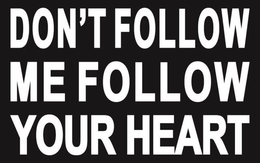 DON'T FOLLOW ME FOLLOW YOUR HEART logo