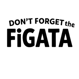 DON'T FORGET THE FIGATA logo