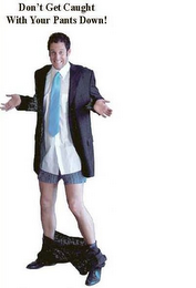 DON'T GET CAUGHT WITH YOUR PANTS DOWN! logo