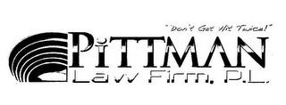 "DON'T GET HIT TWICE!" PITTMAN LAW FIRM, P.L. logo