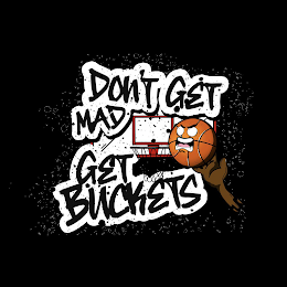 DON'T GET MAD GET BUCKETS logo
