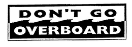DON'T GO OVERBOARD logo